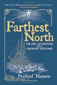 The best books on Polar Exploration - Farthest North by Fridtjof Nansen