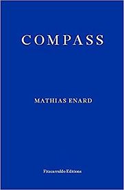 Compass by Charlotte Mandell (translator) & Mathias Enard Compass by Charlotte Mandell (translator) & Mathias Enard