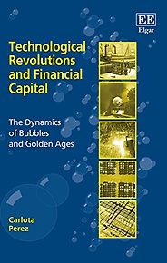 The best books on Futures - Technological Revolutions and Financial Capital by Carlota Perez The best books on Futures - Technological Revolutions and Financial Capital by Carlota Perez