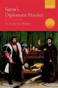 The best books on Diplomacy - Satow’s Diplomatic Practice by Sir Ivor Roberts