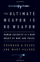 The best books on Non-Military Solutions to Political Conflict - The Ultimate Weapon is No Weapon by Mary Kaldor & Shannon D. Beebe, Mary H. Kaldor