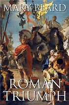 The best books on Ancient Rome - The Roman Triumph by Mary Beard