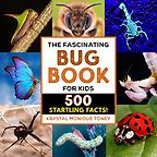 The Fascinating Bug Book for Kids: 500 Startling Facts! by Krystal Monique Toney The Fascinating Bug Book for Kids: 500 Startling Facts! by Krystal Monique Toney
