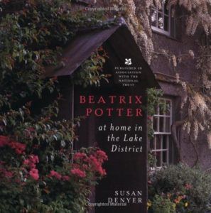 The best books on Beatrix Potter - Beatrix Potter: At Home in the Lake District by Susan Denyer