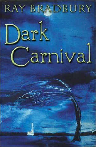 Dark Carnival by Ray Bradbury