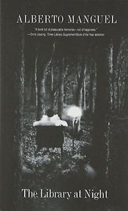 The Library at Night by Alberto Manguel The Library at Night by Alberto Manguel