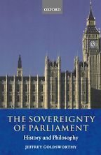The Sovereignty of Parliament by Jeffrey Goldsworthy