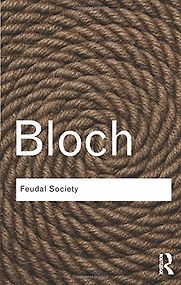 Feudal Society by marc bloch Feudal Society by marc bloch