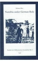 The best books on Nineteenth Century Germany - Namibia under German Rule by Helmut Bley