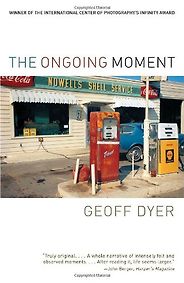 Rachel Cohen on Writing About Art - The Ongoing Moment by Geoff Dyer Rachel Cohen on Writing About Art - The Ongoing Moment by Geoff Dyer