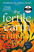 The Best Adventure Novels: The 2026 Wilbur Smith Prize - The Fertile Earth by Ruthvika Rao