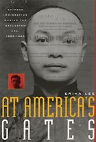 The best books on Race and the Law - At America's Gates: Chinese Immigration during the Exclusion Era, 1882-1943 by Erika Lee