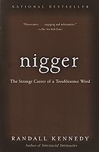 The best books on Swearing - Nigger: The Strange Career of a Troublesome Word by Randall Kennedy