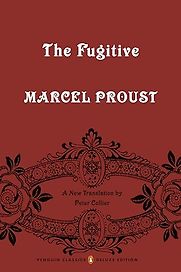 In Search of Lost Time, Vol. VI: The Fugitive by Marcel Proust In Search of Lost Time, Vol. VI: The Fugitive by Marcel Proust