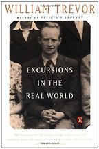 The Best ‘Anti-Memoirs’ - Excursions in the Real World by William Trevor The Best ‘Anti-Memoirs’ - Excursions in the Real World by William Trevor