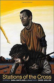 Stations of the Cross by Sara Maitland Stations of the Cross by Sara Maitland