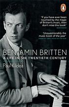 The Best Music Biographies - Benjamin Britten: A Life in the Twentieth Century by Paul Kildea