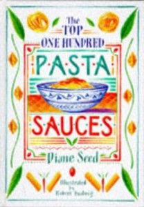 The best books on Mediterranean Cooking - The Top One Hundred Pasta Sauces by Diane Seed