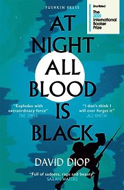 At Night All Blood Is Black by David Diop, translated by Anna Moschovakis At Night All Blood Is Black by David Diop, translated by Anna Moschovakis
