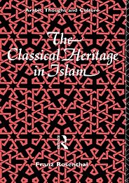 The best books on Science and Islam - The Classical Heritage in Islam by Franz Rosenthal The best books on Science and Islam - The Classical Heritage in Islam by Franz Rosenthal