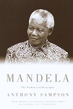 The best books on Nelson Mandela and South Africa - Mandela by Anthony Sampson The best books on Nelson Mandela and South Africa - Mandela by Anthony Sampson
