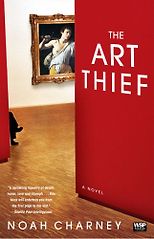 The best books on Art Crime - The Art Thief: A Novel by Noah Charney