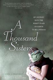 The best books on Women’s Empowerment - A Thousand Sisters by Lisa J Shannon The best books on Women’s Empowerment - A Thousand Sisters by Lisa J Shannon