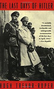 The Last Days of Hitler by H. R Trevor Roper