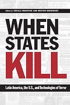 The best books on State-Sponsored Assassination - When States Kill: Latin America, the U.S., and Technologies of Terror by Cecilia MenjÃvar & Néstor RodrÃguez The best books on State-Sponsored Assassination - When States Kill: Latin America, the U.S., and Technologies of Terror by Cecilia MenjÃvar & Néstor RodrÃguez