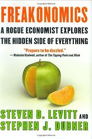 Freakonomics by Steven Levitt Freakonomics by Steven Levitt