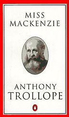 The Best Anthony Trollope Books - Miss Mackenzie by Anthony Trollope The Best Anthony Trollope Books - Miss Mackenzie by Anthony Trollope