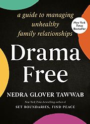 Drama Free: A Guide to Managing Unhealthy Family Relationships by Nedra Glover Tawwab