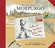 Wherever My Wellies take Me by Clare Morpurgo Wherever My Wellies take Me by Clare Morpurgo