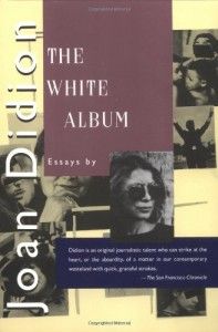 The Best Books of Landscape Writing - The White Album by Joan Didion