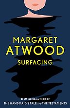 Margaret Atwood’s Novels - Surfacing by Margaret Atwood Margaret Atwood’s Novels - Surfacing by Margaret Atwood