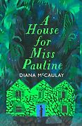 The Best Adventure Novels: The 2025 Wilbur Smith Prize - A House for Miss Pauline by Diana McCaulay The Best Adventure Novels: The 2025 Wilbur Smith Prize - A House for Miss Pauline by Diana McCaulay
