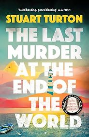 Popular Fiction Highlights of Spring 2024 - The Last Murder at the End of the World by Stuart Turton