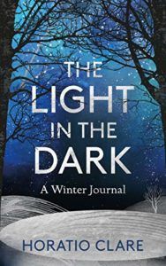 The Best Nature Books of 2018 - A Light in the Dark: A Winter Memoir by Horatio Clare