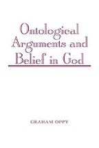 Ontological Arguments & Belief in God by Graham Oppy Ontological Arguments & Belief in God by Graham Oppy