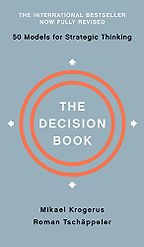 The best books on Creating a Career You Love - The Decision Book: Fifty Models for Strategic Thinking by Mikael Krogerus & Roman Tschäppeler The best books on Creating a Career You Love - The Decision Book: Fifty Models for Strategic Thinking by Mikael Krogerus & Roman Tschäppeler