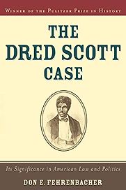 The Dred Scott Case by Don Fehrenbacher The Dred Scott Case by Don Fehrenbacher