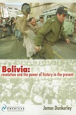 The best books on Latin American History - Bolivia by James Dunkerley