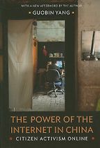 The best books on China and the Internet - The Power of the Internet in China: Citizen Activism Online by Yang Guobin The best books on China and the Internet - The Power of the Internet in China: Citizen Activism Online by Yang Guobin
