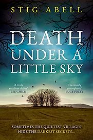 Death Under a Little Sky by Stig Abell Death Under a Little Sky by Stig Abell