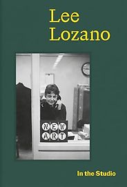 The best books on Artist Studios - In the Studio: Lee Lozano by Lee Lozano & Lucrezia Calabrò Visconti The best books on Artist Studios - In the Studio: Lee Lozano by Lee Lozano & Lucrezia Calabrò Visconti