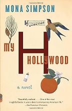 My Hollywood by Mona Simpson My Hollywood by Mona Simpson