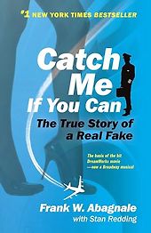The Best Heist and Con Artist Books - Catch Me If You Can: The True Story of a Real Fake by Frank Abagnale & with Stan Redding The Best Heist and Con Artist Books - Catch Me If You Can: The True Story of a Real Fake by Frank Abagnale & with Stan Redding