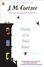 Diary of a Bad Year by J M Coetzee Diary of a Bad Year by J M Coetzee