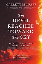 The Best Multi-Voice Audiobooks of 2025 - The Devil Reached Toward the Sky: An Oral History of the Making and Unleashing of the Atomic Bomb by Garrett Graff