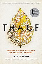 The Best Books For Environmental Learning - Trace: Memory, History, Race, and the American Landscape by Lauret Savoy